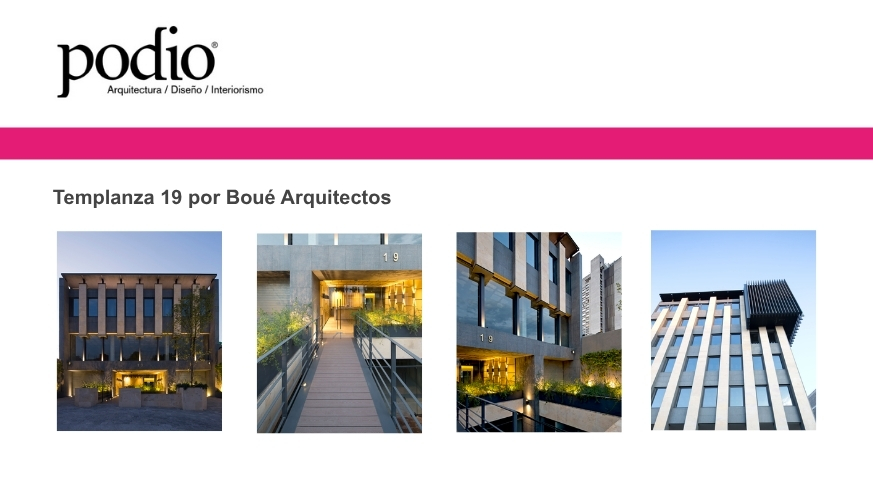 Podio - Templanza 19 por Boué Arquitectos